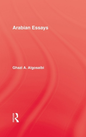 Könyv Arabian Essays Ghazi A. Algosaibi