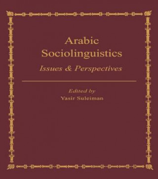 Kniha Arabic Sociolinguistics Yasir Suleiman
