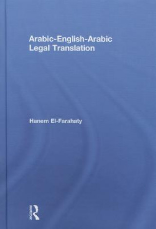 Könyv Arabic-English-Arabic Legal Translation Hanem El-Farahaty