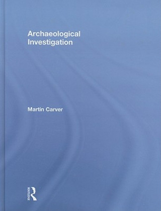 Knjiga Archaeological Investigation Martin Carver