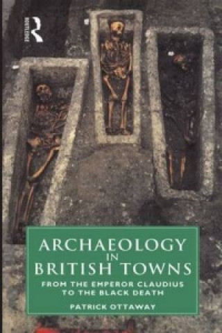 Kniha Archaeology in British Towns Patrick Ottaway