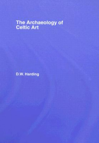 Książka Archaeology of Celtic Art D.W. Harding