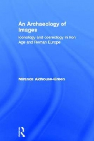 Carte Archaeology of Images Miranda Aldhouse-Green