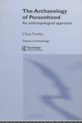 Könyv Archaeology of Personhood Chris Fowler