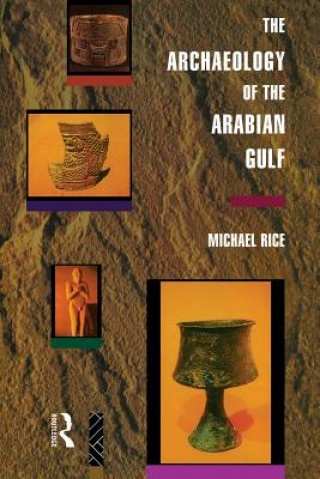 Książka Archaeology of the Arabian Gulf Michael Rice