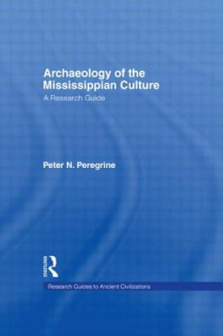 Carte Archaeology of the Mississippian Culture Peter N. Peregrine