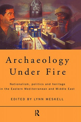 Książka Archaeology Under Fire Lynn Meskell