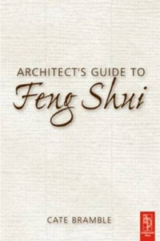 Carte Architect's Guide to Feng Shui Cate Bramble