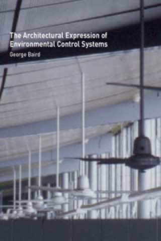 Kniha Architectural Expression of Environmental Control Systems George Baird