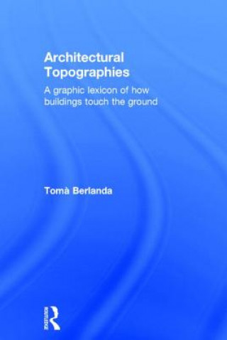 Book Architectural Topographies Toma Berlanda