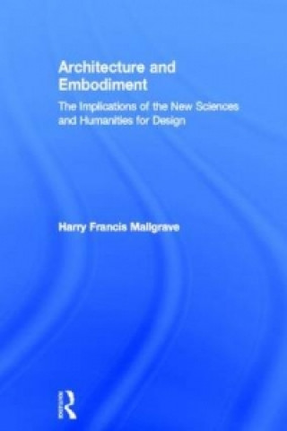 Libro Architecture and Embodiment Harry Francis Mallgrave