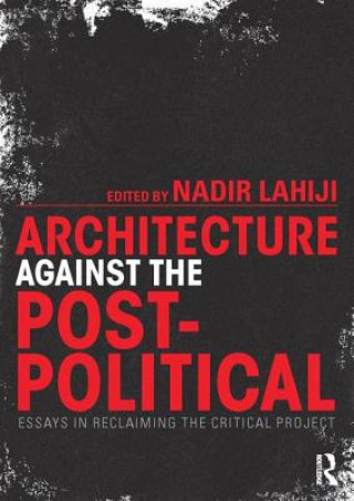 Book Architecture Against the Post-Political Nadir Lahiji