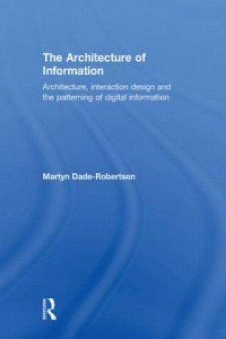 Carte Architecture of Information Martyn Dade-Robertson