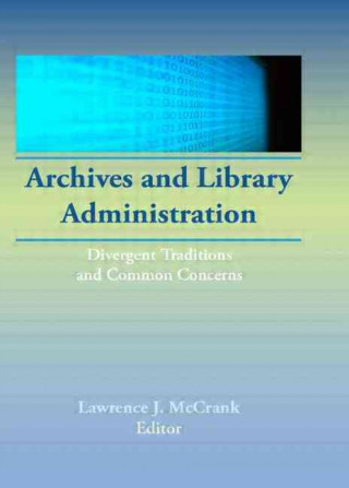 Kniha Archives and Library Administration Lawrence J Mc Crank