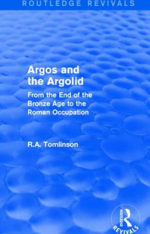 Könyv Argos and the Argolid (Routledge Revivals) Richard A. Tomlinson