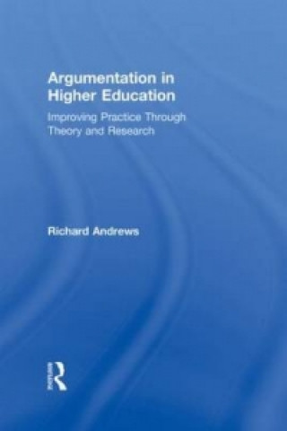 Kniha Argumentation in Higher Education Richard Andrews