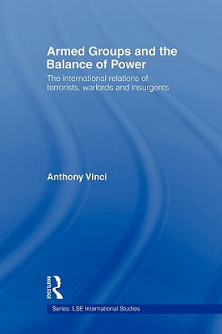Kniha Armed Groups and the Balance of Power Anthony Vinci