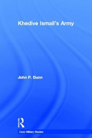 Buch Khedive Ismail's Army John P. Dunn