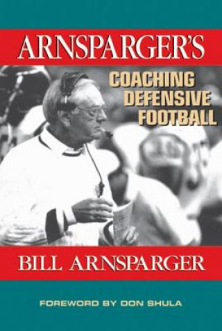 Livre Arnsparger's Coaching Defensive Football Arnsparger