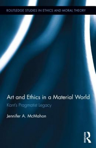 Könyv Art and Ethics in a Material World Jennifer A. McMahon