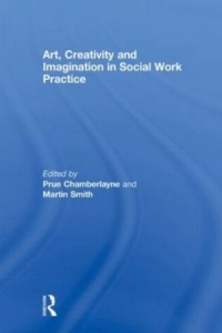 Libro Art, Creativity and Imagination in Social Work Practices Prue Chamberlayne