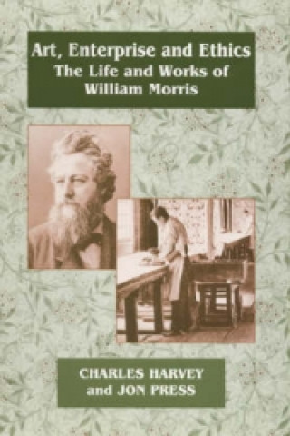 Kniha Art, Enterprise and Ethics: Essays on the Life and Work of William Morris John Press