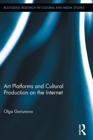 Könyv Art Platforms and Cultural Production on the Internet Olga Goriunova