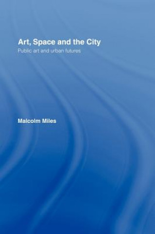 Carte Art, Space and the City Malcolm Miles