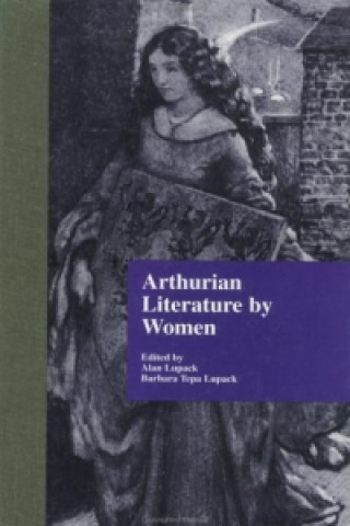 Kniha Arthurian Literature by Women 