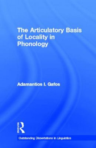 Knjiga Articulatory Basis of Locality in Phonology Adamantios I. Gafos