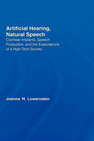 Livre Artificial Hearing, Natural Speech Joanna Hart Lowenstein