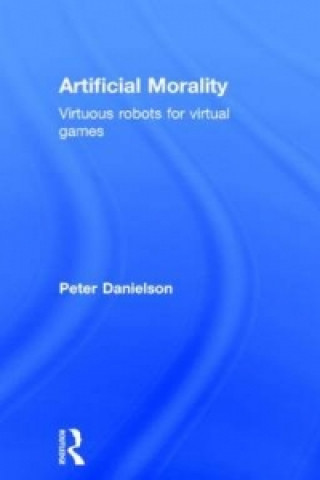 Книга Artificial Morality Peter Danielson