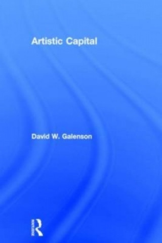 Knjiga Artistic Capital David Galenson