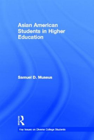 Kniha Asian American Students in Higher Education Samuel D. Museus