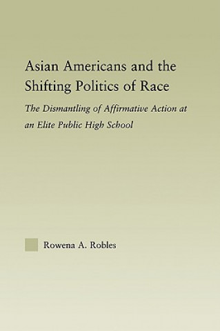 Kniha Asian Americans and the Shifting Politics of Race Rowena Robles