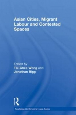 Książka Asian Cities, Migrant Labor and Contested Spaces 