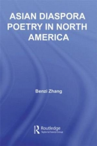 Book Asian Diaspora Poetry in North America Benzi Zhang