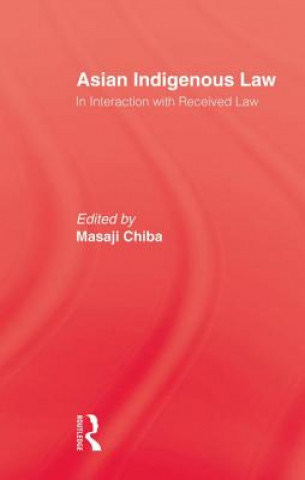 Kniha Asian Indigenous Law Masaji Chiba