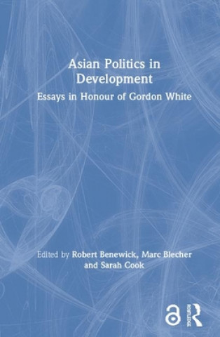 Kniha Asian Politics in Development Robert Benewick