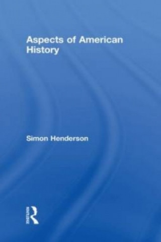 Kniha Aspects of American History Simon Henderson