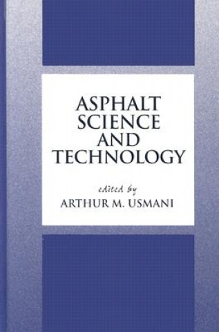 Kniha Asphalt Science and Technology Arthur M. Usmani