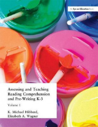 Carte Assessing and Teaching Reading Composition and Pre-Writing, K-3, Vol. 1 Elizabeth A. Wagner