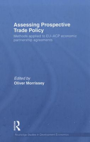 Kniha Assessing Prospective Trade Policy Oliver Morrissey
