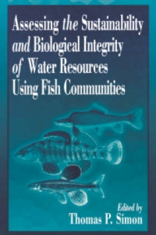 Książka Assessing the Sustainability and Biological Integrity of Water Resources Using Fish Communities 