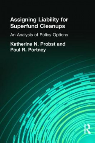 Libro Assigning Liability for Superfund Cleanups Katherine N. Probst