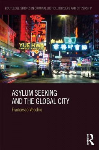 Könyv Asylum Seeking and the Global City Francesco Vecchio