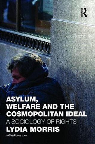 Buch Asylum, Welfare and the Cosmopolitan Ideal Lydia Morris