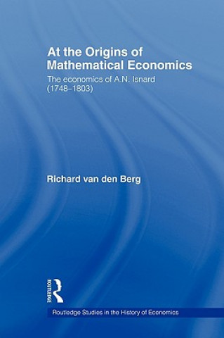 Carte At the Origins of Mathematical Economics Richard Van Den Berg