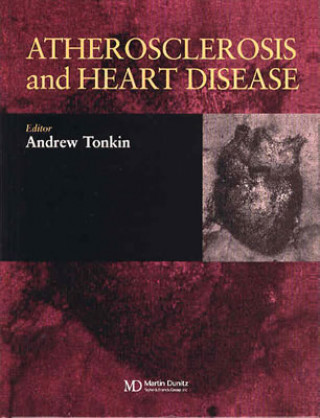 Kniha Atherosclerosis and Heart Disease Andrew Tonkin