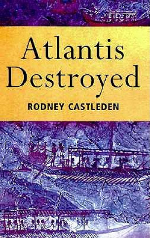 Könyv Atlantis Destroyed Rodney Castleden